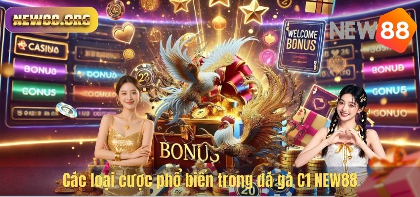 Đá Gà C1 NEW88 – Sân Chơi Giải Trí Và Cá Cược Hấp Dẫn Hàng Đầu Các loại cược phổ biến trong đá gà C1 NEW88
