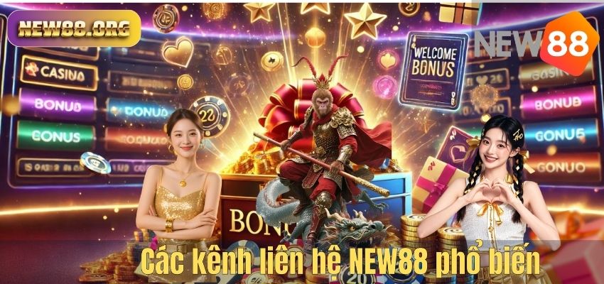 LIÊN HỆ Các kênh liên hệ NEW88 phổ biến