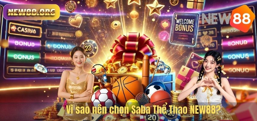 Vì sao nên chọn Saba Thể Thao NEW88?